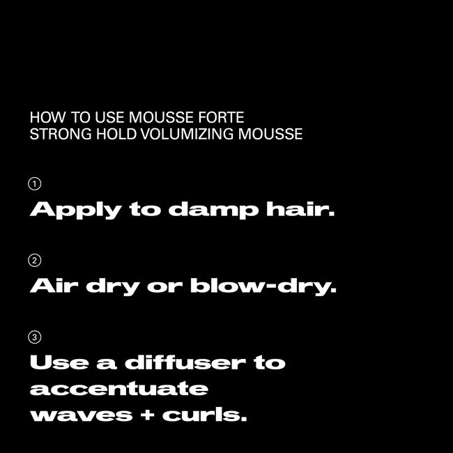 Instructions for using Mousse Forte Strong Hold Volumizing Mousse on a black background